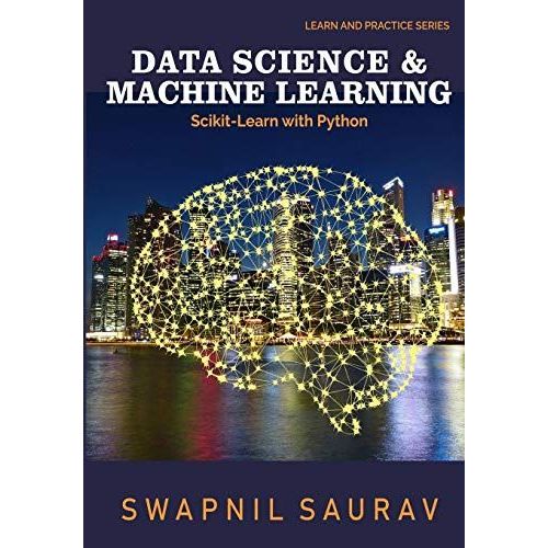 Data Science And Machine Learning With Python: Learn And Practice Series    Format Broch 