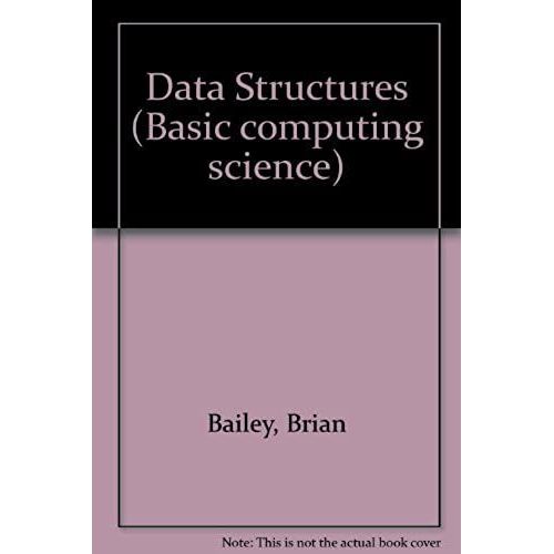 Data Structures (Basic Computing Science)   de Brian Bailey  Format Broch 