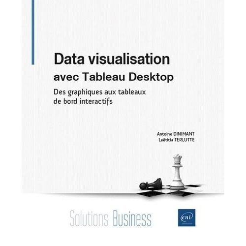 Data Visualisation Avec Tableau Desktop - Des Graphiques Aux Tableaux De Bord Interactifs    Format Grand Format 