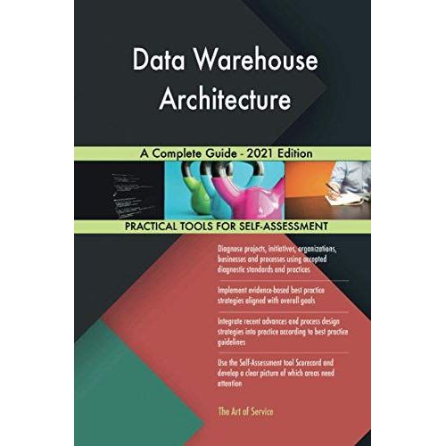 Data Warehouse Architecture A Complete Guide - 2021 Edition   de The Art of Service - Data Warehouse Architecture Publishing  Format Broch 