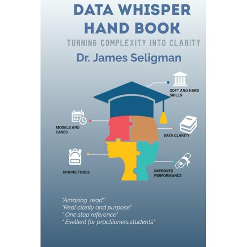 Data Whisper Hand Book: Creating Insight For Growth And Profit   de SELIGMAN, DR JAMES  Format Broch 