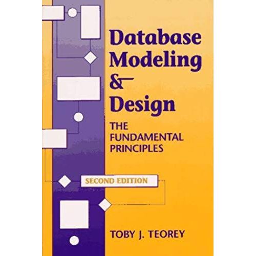 Database Modeling & Design: The Fundamental Principles (Morgan Kaufmann Series In Data Management Systems)   de unknown  Format Broch 