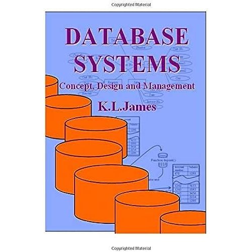 Database Systems: Concept, Design And Management   de James, K.L.  Format Broch 
