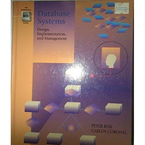 Database Systems: Design, Implementation, And Management (The Wadsworth Series In Management Information Systems)   de Carlos Coronel  Format Broch 