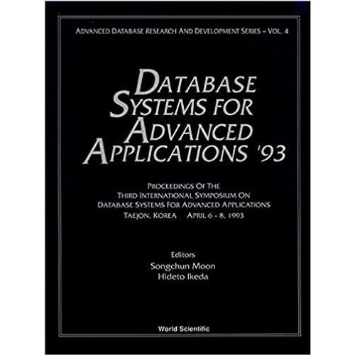 Database Systems For Advanced Applications '93 - Proceedings Of The 3rd International Symposium On Database Systems For Advanced Applications    Format Reli 