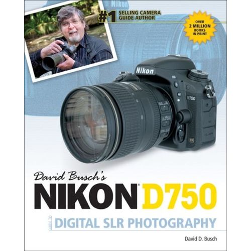 David Busch's Nikon D750 Guide To Digital Slr Photography    Format Poche 