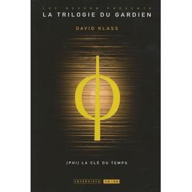 La Trilogie Du Gardien Tome 3 - Phi, La Clé Du Temps | Rakuten
