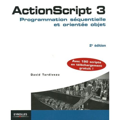 Actionscript 3 - Programmation Squentielle Et Oriente Objet    Format Broch 