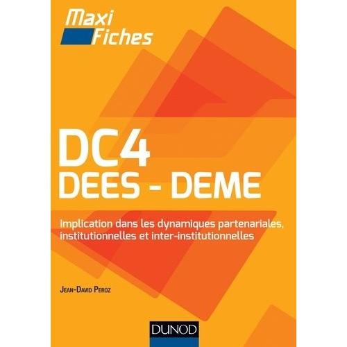 Dc4 Dees-Deme - Implication Dans Les Dynamiques Partenariales, Institutionnelles Et Inter-Institutionnelles   de Peroz Jean-David  Format Broch 