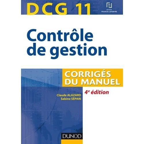 Contrle De Gestion Dcg 11 - Corrigs Du Manuel    Format Beau livre 