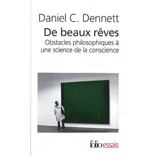 De Beaux Rves - Obstacles Philosophiques  Une Science De La Conscience   de Dennett Daniel  Format Poche 