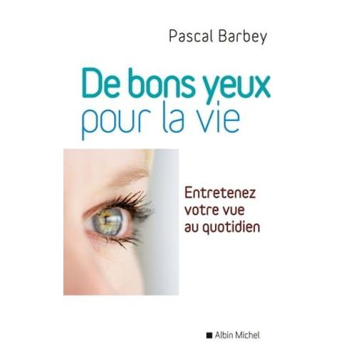 De Bons Yeux Pour La Vie   de Pascal Barbey