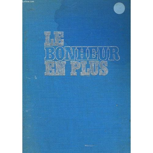 Le Bonheur En Plus   de Franois De Closets