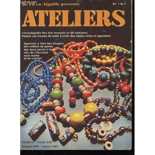 De Fil En Aiguille Presente Ateliers Vol 1 N2. L'encyclopedie Des Arts Manuels En 98 Semaines. Passez Vos Heures De Loisir A Creer Des Objets Utiles Et Agreables. Apprenez A Faire Des ...