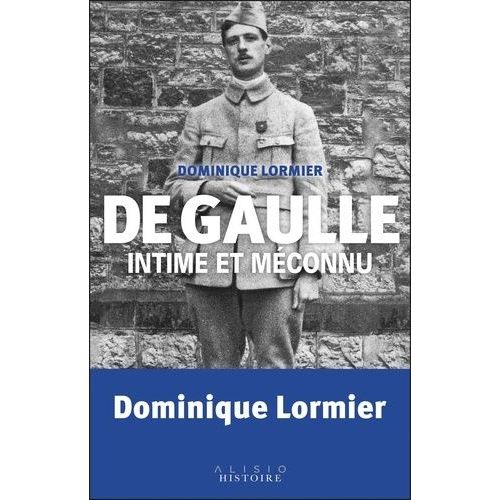 De Gaulle Intime Et Mconnu - Faits Surprenants Et Anecdotes Extraordinaires    Format Grand Format 