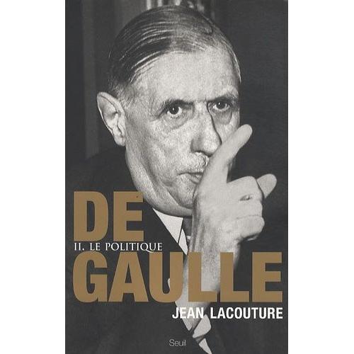 De Gaulle - Tome 2, Le Politique 1944-1959   de jean lacouture  Format Beau livre 