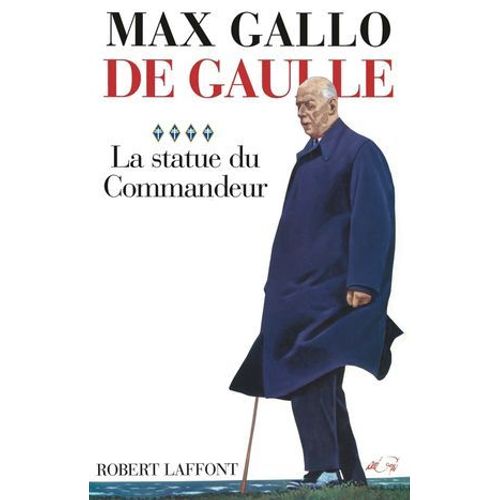 De Gaulle - Tome 4 - La Statue Du Commandeur - 1963-1970  