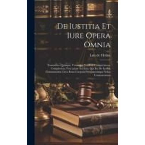 De Iustitia Et Iure Opera Omnia    Format Reli 