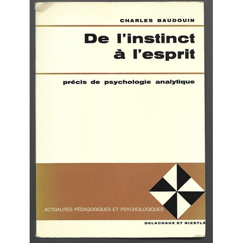 De L'Instinct  L'Esprit, Prcis De Psychologie Analytique   de Charles Baudouin  Format Broch 