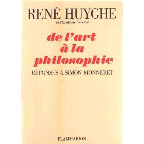 De L'art A La Philosophie / Reponses A Simon Monneret   de ren huyghe 