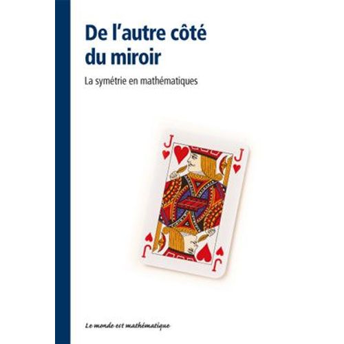 De L'autre Ct Du Miroir (La Symtrie En Mathmatiques)   de Joaquim Navarro  Format Broch 