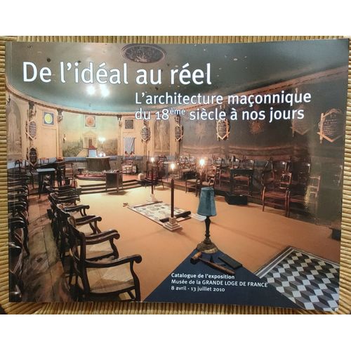 De L'idal Au Rel -L'architecture Maonnique Du 18me Sicle  Nos Jours   