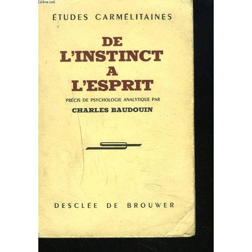 De L'instinct A L'esprit. Precis De Psychologie Analytique.   de CHARLES BAUDOUIN  Format Broch 
