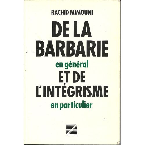 De La Barbarie En Gnral Et De L'intgrisme En Particulier   de Rachid Mimouni  Format Broch 