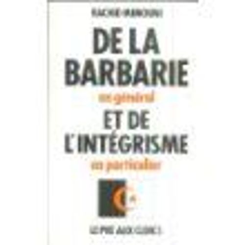 De La Barbarie En Gnral Et De L'intgrisme En Particulier   de rachid mimouni  Format Beau livre 