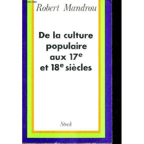 De La Culture Populaire Aux 17e Et 18e Siecles - La Bibliotheque Bleue De Troyes.   de robert mandrou  Format Broch 