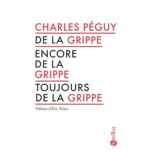 De La Grippe - Encore De La Grippe - Toujours De La Grippe   de Pguy Charles  Format Beau livre 