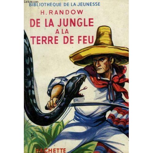 De La Jungle A La Terre De Feu   de heinz randow  Format Reli 