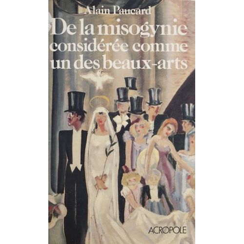 De La Misogynie Considre Comme Un Des Beaux-Arts  