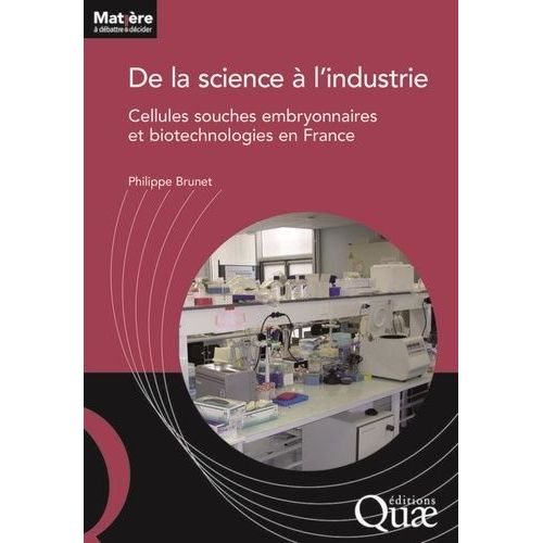 De La Science  L'industrie - Cellules Souches Embryonnaires Et Biotechnologies En France    Format Non Precis 