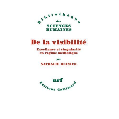De La Visibilit - Excellence Et Singularit En Rgime Mdiatique   de nathalie heinich  Format Beau livre 