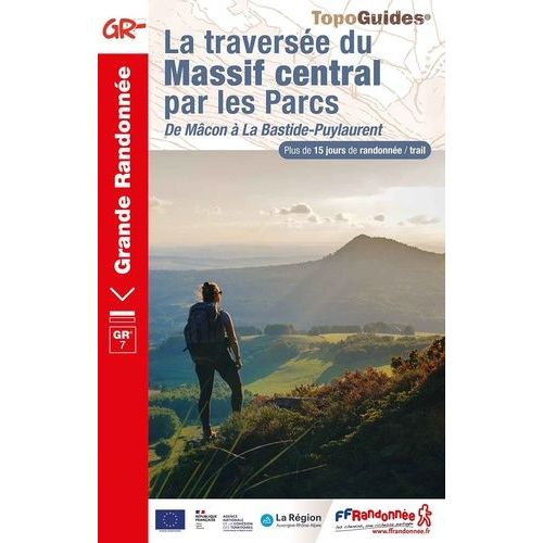 La Traverse Du Massif Central Par Les Parcs - De Mcon  La Bastide-Puylaurent    Format Beau livre 