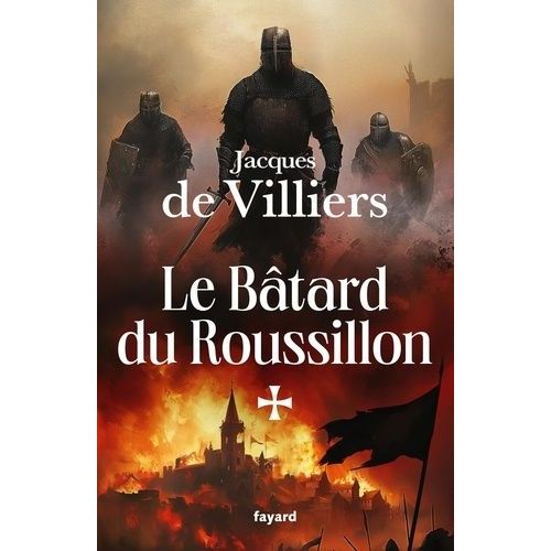 Le Btard Du Roussillon - La Croisade D'aragon    Format Grand Format 