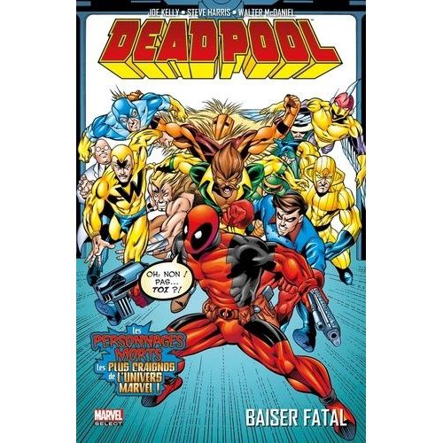 Deadpool - Tome 3 - Baiser Fatal    Format Album 
