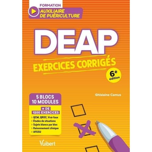 Deap Auxiliaire De Puriculture - Exercices Corrigs. 5 Blocs De Comptences, 11 Modules De Formation    Format Grand Format 