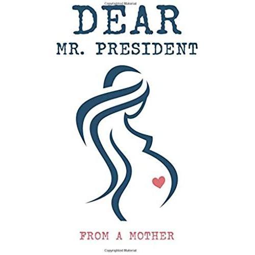 Dear Mr. President   de From a. Mother  Format Broch 