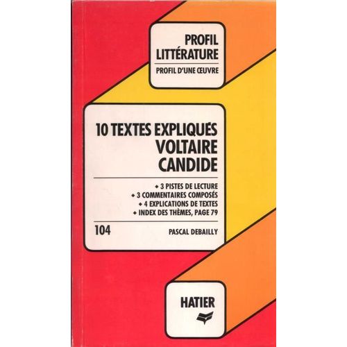 Dix Textes Expliqus : Voltaire, Candide. Profil Littrature 104   de pascal debailly