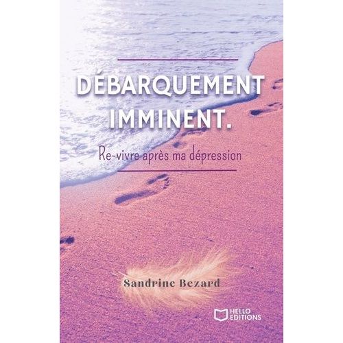 Dbarquement Imminent - Re-Vivre Aprs Ma Dpression    Format Poche 
