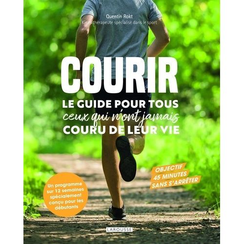 Courir - Le Guide Pour Tous Ceux Qui N'ont Jamais Couru De Leur Vie    Format Grand Format 