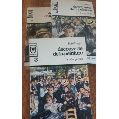 Dcouverte De La Peinture Ren Berger Tome 1 L' Art De Voir Tome 2 L' Art De Comprendre Tome 3 L Art D Apprcier dition Marabout Universit   