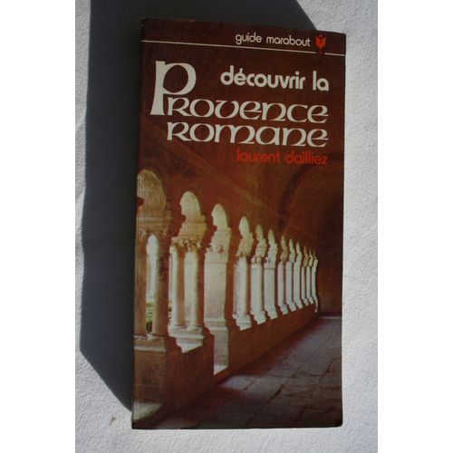 Dcouvrir La Provence Romane   de Laurent Dailliez  Format Broch 