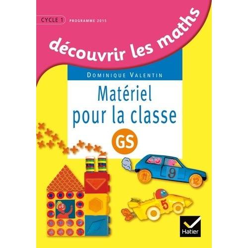 Dcouvrir Les Maths Gs - Matriel Pour La Classe, Programme 2015   de Valentin Dominique  Format Broch 