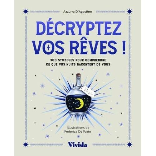 Dcryptez Vos Rves ! - 300 Symboles Pour Comprendre Ce Que Vos Nuits Racontent De Vous    Format Poche 
