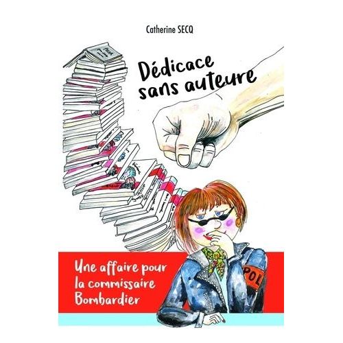 Ddicace Sans Auteure - Une Affaire Pour La Commissaire Bombardier   de Secq Catherine  Format Non Precis 