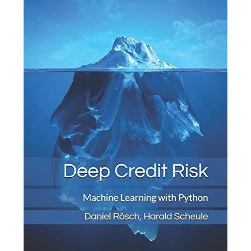 Deep Credit Risk: Machine Learning With Python   de unknown  Format Broch 