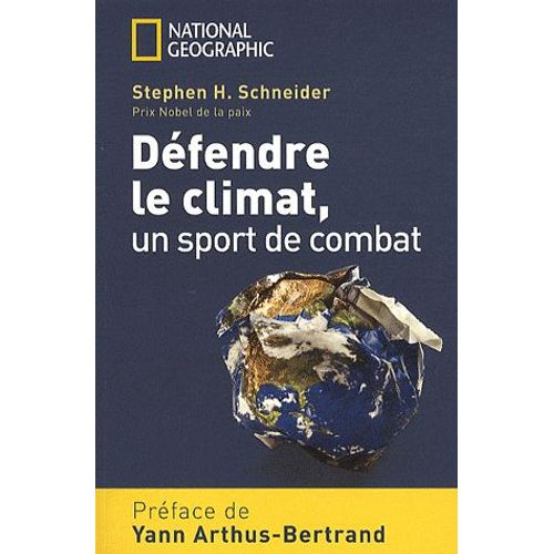 Dfendre Le Climat, Un Sport De Combat   de Stephen-H Schneider  Format Broch 